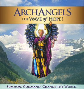 ARCHANGELS – WAVE OF HOPE Have you ever felt the presence of an archangel? Has an angel touched your life?
Angels and archangels are with us everyday. But to experience their love and the gifts they bring, we must invite them into our lives.
